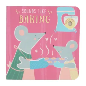 Mud Pie Sounds Like Baking Board Book